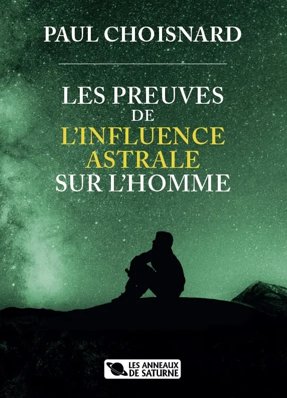 Paul Choisnard — Les preuves de l'influence astrale sur l'homme